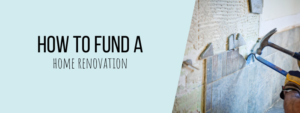 How to fund a renovation