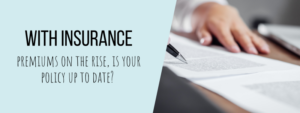 It’s time to check your policy is up to date with insurance premiums on the rise