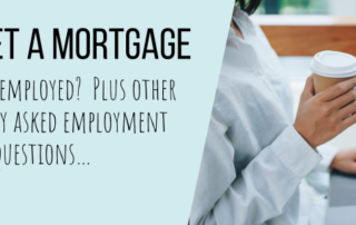 Can I get a mortgage if I’m self-employed? Plus other commonly asked employment questions…