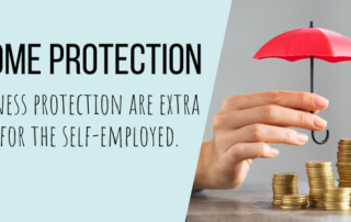 Why income protection & critical illness protection are extra important for the self-employed.