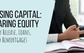 Accessing Capital: Comparing Equity Release, Loans, and Remortgages