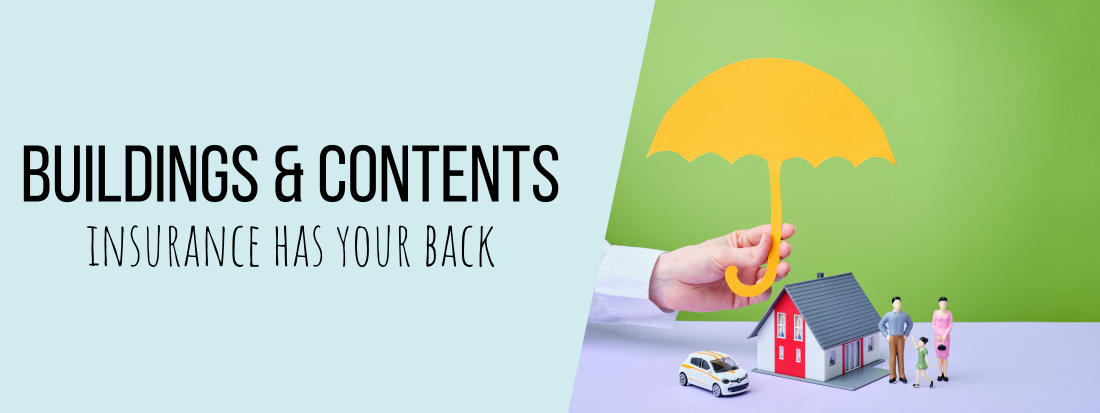 How Buildings & Contents Insurance Has Your Back
