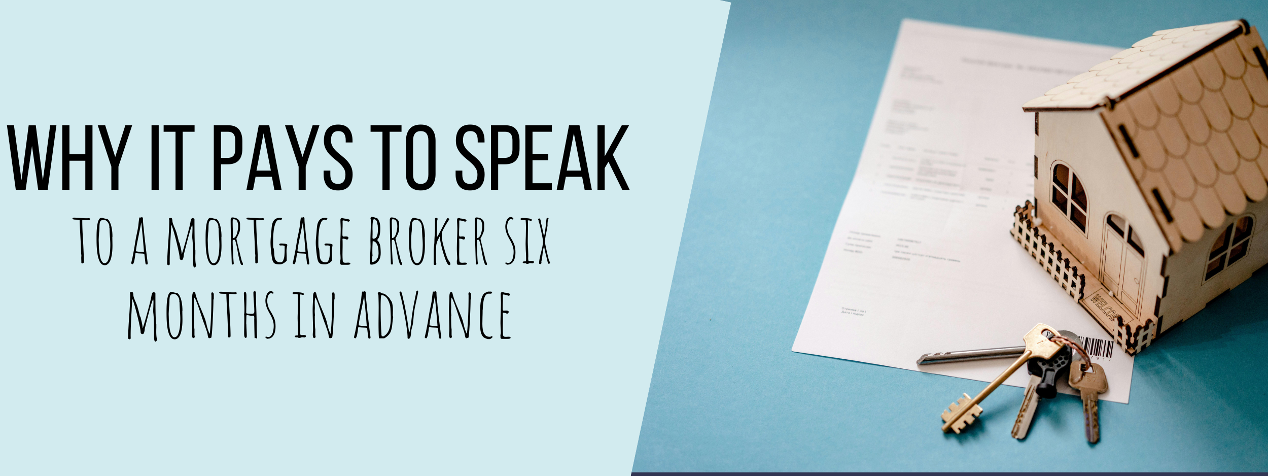 Why It Pays to Speak to a Mortgage Broker Six Months in Advance