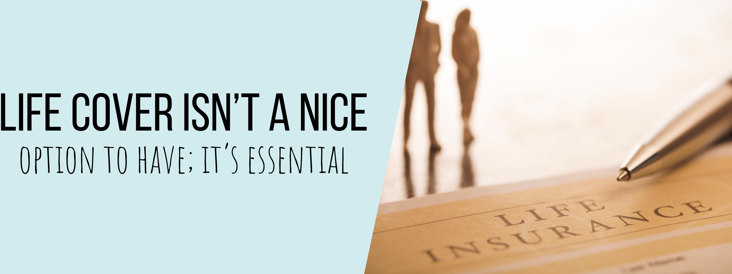 Life Cover Isn’t a Nice Option to Have; It's Essential