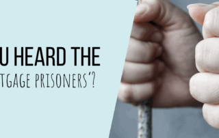 Have You Heard of the Term ‘Mortgage Prisoners’?