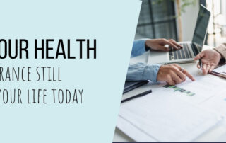 Does Your Health Insurance Still Reflect Your Life Today?