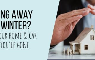 Heading Away this Winter? Protect Your Home and Car While You’re Gone