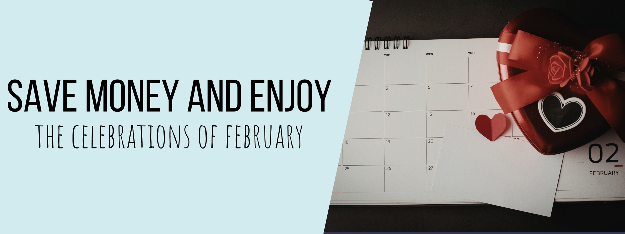 Save Money AND Enjoy the Celebrations of February!